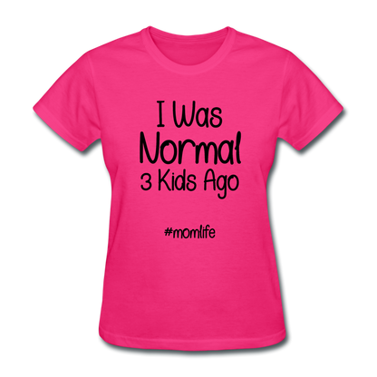 I Was Normal 3 Kids Ago Mom Funny Shirt Gift For Mom, Mom of 3 Shirt, Mom Birthday Gift, Mother's Day Shirt Funny Mom Tee Mom Life T-Shirt - fuchsia