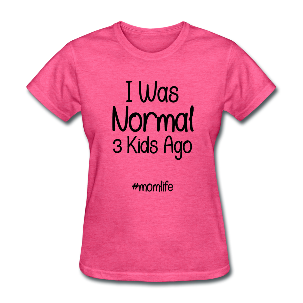 I Was Normal 3 Kids Ago Mom Funny Shirt Gift For Mom, Mom of 3 Shirt, Mom Birthday Gift, Mother's Day Shirt Funny Mom Tee Mom Life T-Shirt - heather pink