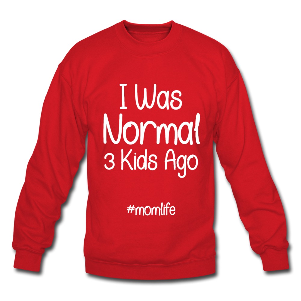 I Was Normal 3 Kids Ago Mom Funny Sweatshirt Gift For Mom, Mom of 3 Sweatshirt, Mom Birthday Gift, Mother's Day Sweatshirt Funny Mom Tee Mom Life Sweatshirt - red