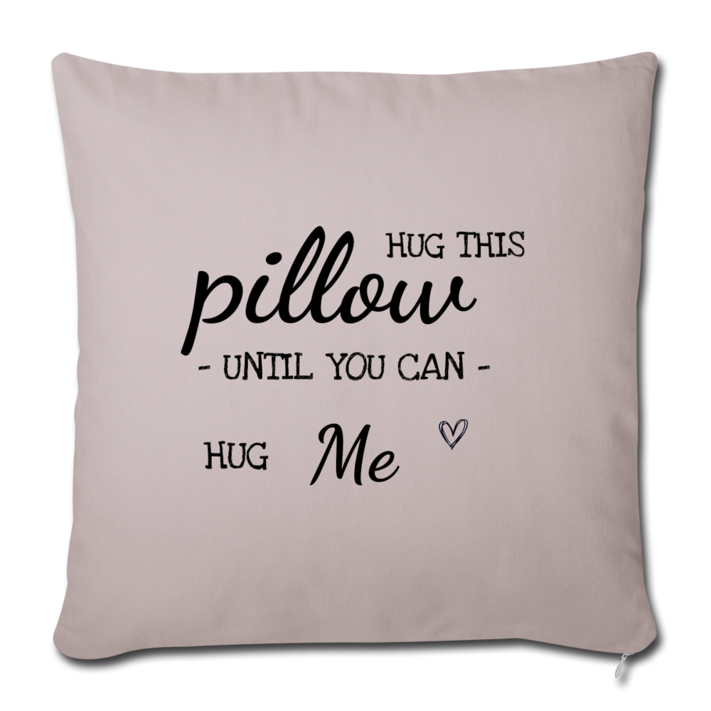 Hug This Pillow Until You Can Hug Me - Couples Pillows Long Distance Relationship, Girlfriend, Wedding Romantic Gift - Pillow Case - light taupe