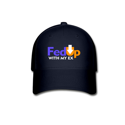 Fed Up FEDUP With My Ex Baseball Cap Embroidered Cap Funny Cap Gift Ideas - navy
