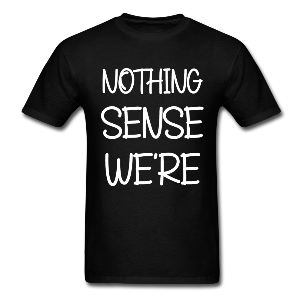 Nothing Makes sense WHITE Unisex Classic T-Shirt - black