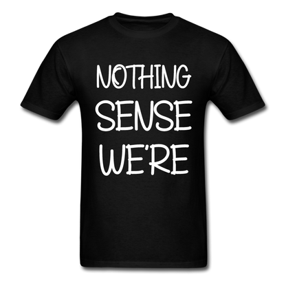 Nothing Makes sense WHITE Unisex Classic T-Shirt - black