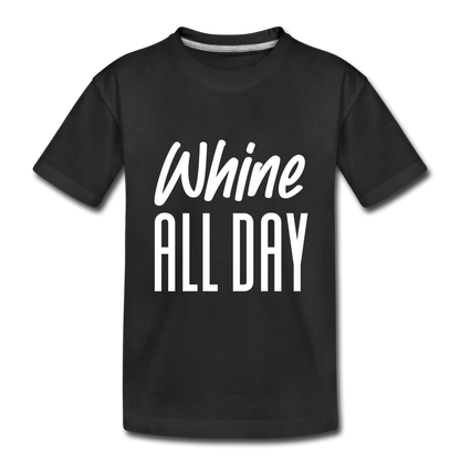 Wine & Whine - Toddler Premium Organic T-Shirt - black