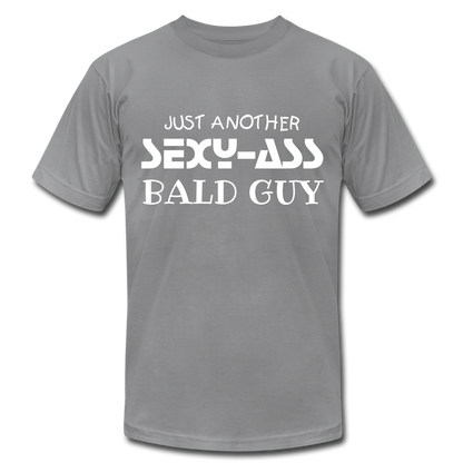 Just Another SEXY-ASS Bald Guy - Unisex Jersey T-Shirt by Bella + Canvas - slate