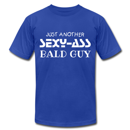 Just Another SEXY-ASS Bald Guy - Unisex Jersey T-Shirt by Bella + Canvas - royal blue