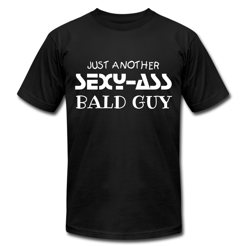 Just Another SEXY-ASS Bald Guy - Unisex Jersey T-Shirt by Bella + Canvas - black