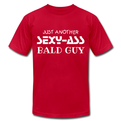 Just Another SEXY-ASS Bald Guy - Unisex Jersey T-Shirt by Bella + Canvas - red