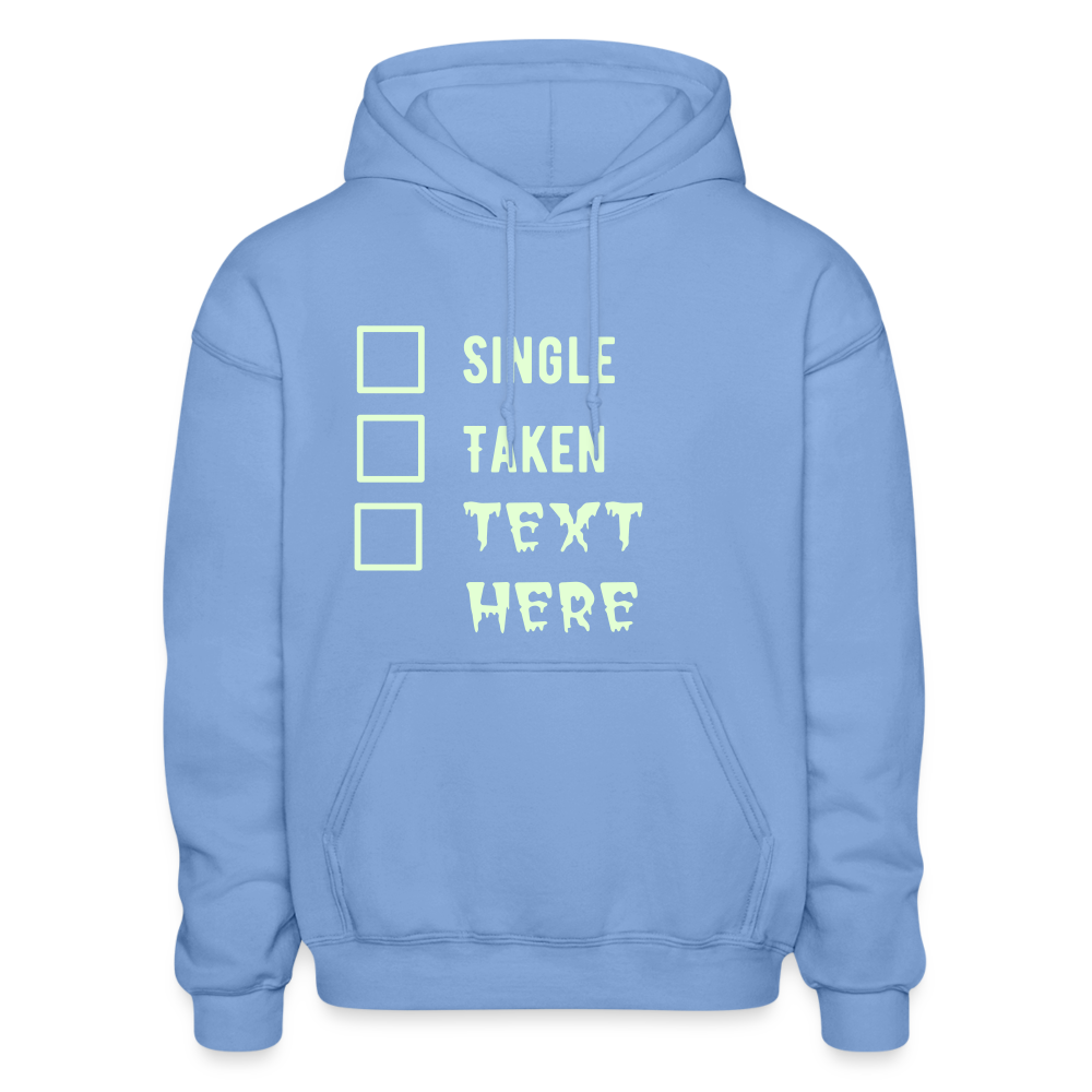 Single Taken Personalized Meme Heavy Men Women Hoodie Funny Gift Self Love, Text Glows in Dark - carolina blue